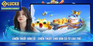 Chiến Thuật Bắn Cá - Chiến Thuật Chơi Bắn Cá Từ Cao Thủ